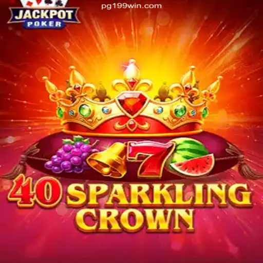 Exploring the Thrills of 40SparklingCrown at 199win.com Cassino Online com Saque Rápido no Brasil